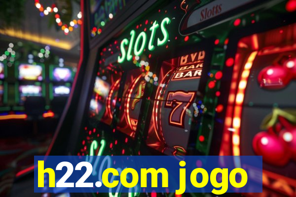 h22.com jogo